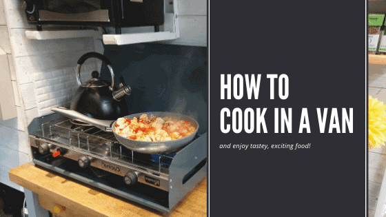 how to cook in a van - van life