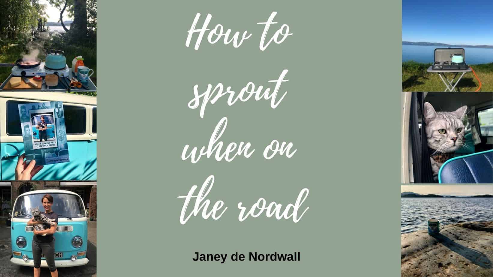how to sprout on the road showing various photos of travel in a campervan